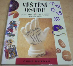 Chris Morgan - Věštění osudu - jak si předpovědět vlastní budoucnost (1997)