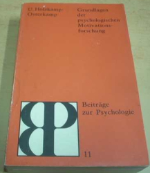 U. Holzkamp-Osterkamp - Grundlagen der psychologischen Motivations - forschung/Základy výzkumu psychologické motivace (1981) německy