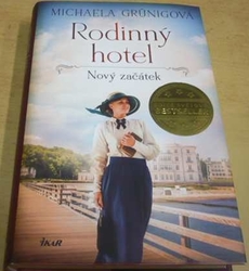 Michaela Grünig - Rodinný hotel. Nový začátek (2021)