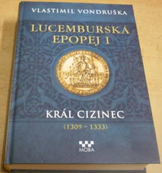 Vlastimil Vondruška - Král cizinec (1309 – 1333) (2022)