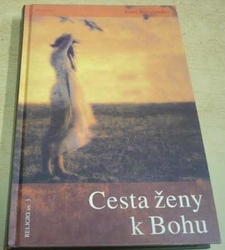 Joan Borysenko - Cesta ženy k Bohu (2005)