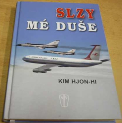 Kim Hjon-Hi - Slzy mé duše (2009)