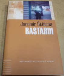 Jaromír Štětina - Bastardi (2006)