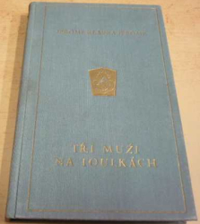 Jerome Klapka Jerome - Tři muži na toulkách (1922)