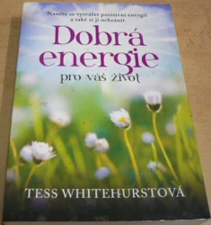 Tess Whitehurstová - Dobrá energie pro váš život (2014)