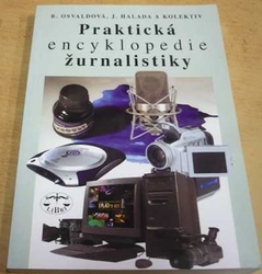 Barbora Osvaldová - Praktická encyklopedie žurnalistiky (2007)