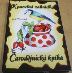 Iva Hoňková - Čarodějnická kniha -Kouzelná zahrádka (2008)