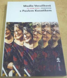 Madla Vaculíková - Já jsem oves - rozhovor s Pavlem Kosatíkem (2002)