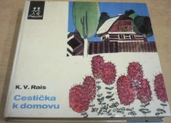 Karel Václav Rais - Cestička k domovu (1972)