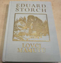 Eduard Štorch - Lovci mamutů (1977)