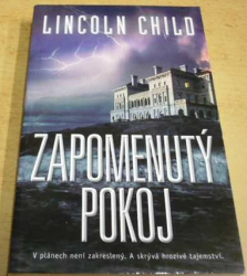 Lincoln Child - Zapomenutý pokoj (2015)