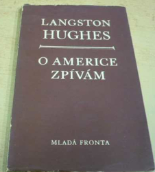 Langston Hughes - O Americe zpívám (1950)