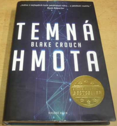 Blake Crouch - Temná hmota (2017)