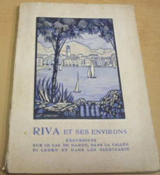 Riva et ses Environs/Riva a její okolí (1927) francouzsky