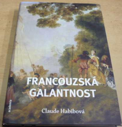 Claude Habib - Francouzská galantnost (2009)