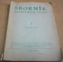 Sborník archivních prací 1. Ročník XXIV. (1974)