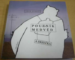 Jára Svozil - Poustevník medvěd a Zrzečka (2008)