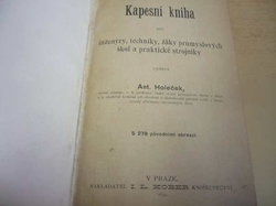 Antonín Holeček - Kapesní kniha pro inženýry, techniky, žáky průmyslových škol a praktické strojníky (1897)