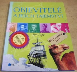 Jim Pipe - Objevitelé a jejich tajemství (2012)