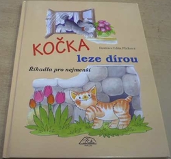 Edita Plicková - Kočka leze dírou. Říkadla pronejmenší (2006)