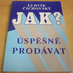Ludvík Čichovský - Jak? Úspěšně prodávat (1994)