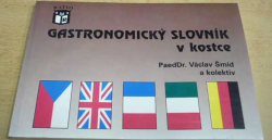 Václav Šmíd - Gastronomický slovník v kostce (1992)