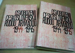 Karel Blažek - Osvobození Československa Rudou armádou 1944/1945 I. a II. díl. (1965)