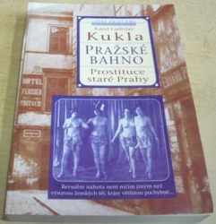 Karel Ladislav Kukla - Pražské bahno 1. díl - Prostituce staré Prahy (2001)