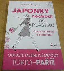 Sophie Ortegová - Japonky nechodí na plastiku (2017)