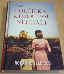 Roxanne Veletzos - Holčička, kterou tam nechali (2019)