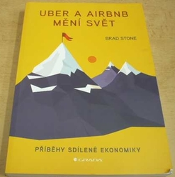 Brad Stone - Uber a Airbnb mění svět (2019)