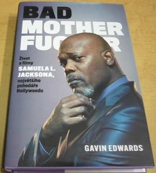 Gavin Edwards - Bad Motherfucker: Život a filmy Samuela L. Jacksona (2023)