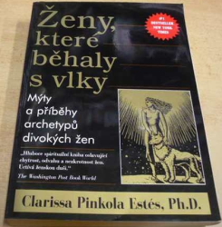 Clarissa Pinkola Estés - Ženy, které běhaly s vlky (1999)