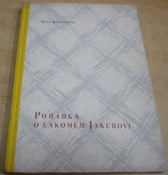 Boža Kratochvíl - Pohádka o lakomém Jakubovi (1946)