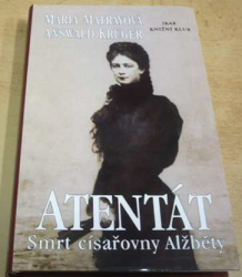 Maria Matrayová - Atentát - Smrt císařovny Alžběty (2001)