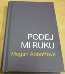 Megan Abbottová - Podej mi ruku (2020)