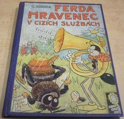 Ondřej Sekora - Ferda mravenec v cizích službách (1947)