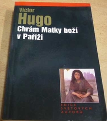 Victor Hugo - Chrám Matky Boží v Paříži (2005)