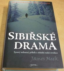 James Meek - Sibiřské drama (2008)