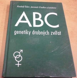 Rudolf Šiler - ABC genetiky drobných zvířat (2015)