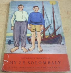 Jevgenij Stěpanovič Kokovin - My ze Solombaly (1951)