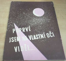 Antologie - Poprvé jsem na vlastní oči viděl... (1961)