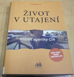 Amaryllis Fox - Život v utajení - Příběh agentky CIA (2020)