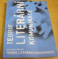 Miroslav Štochl - Teorie literární komunikace (2005)