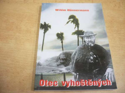 Wilhelm Hünermann - Otec vyhoštěných (2008)