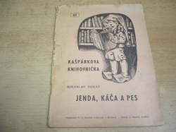 Miroslav Boháč - Jenda, Káča a pes (1948) ed. Kašpárkova knihovnička 41