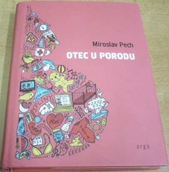 Miroslav Pech - Otec u porodu (2018)