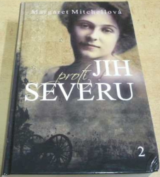 Margaret Mitchellová - Jih proti Severu 2. (2016)