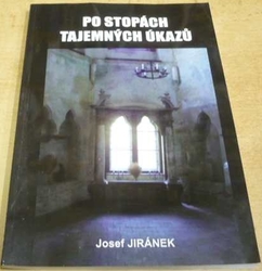 Josef Jiránek - Po stopách tajemných úkazů (2010)